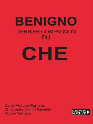 cover image of Benigno, dernier compagnon du Che